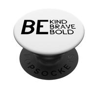 Be Kind Be Brave Be Bold Inspirational PopSockets Adhesive PopGrip