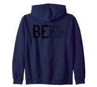 Be Kind Be Brave Be Bold Inspirational Zip Hoodie