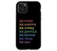 Be Kind Be Happy Be Strong Be Gentle Be Brave Be True Be You Case for iPhone 11 Pro
