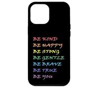 Be Kind Be Happy Be Strong Be Gentle Be Brave Be True Be You Case for iPhone 12 Pro Max