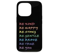 Be Kind Be Happy Be Strong Be Gentle Be Brave Be True Be You Case for iPhone 13 Pro