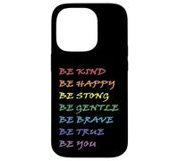 Be Kind Be Happy Be Strong Be Gentle Be Brave Be True Be You Case for iPhone 14 Pro