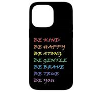 Be Kind Be Happy Be Strong Be Gentle Be Brave Be True Be You Case for iPhone 14 Pro Max