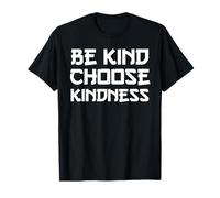 Be Kind Choose Kindness Positive Inspirational Quote T-Shirt