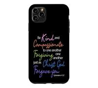 Be Kind & Compassionate: Ephesians 4:32 Scripture Art Case for iPhone 11 Pro Max