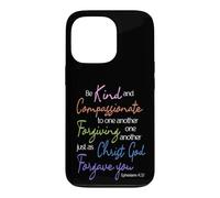 Be Kind & Compassionate: Ephesians 4:32 Scripture Art Case for iPhone 13 Pro