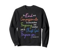 Be Kind & Compassionate: Ephesians 4:32 Scripture Art Sweatshirt