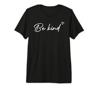 Be Kind Design for Women, Love Funny Inspirational Quote Premium T-Shirt