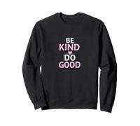Be Kind Do Good Positive Vibes Sweatshirt