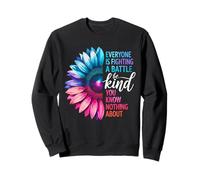 Be Kind Everyone Is Fighting A Battle You Know Kindness Sweatshirt