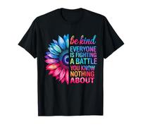 Be Kind Everyone Is Fighting A Battle You Know Nothing About T-Shirt