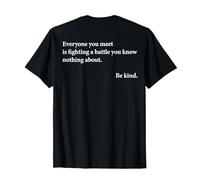 Be Kind Everyone You Meet is Fighting A Battle Positive Back T-Shirt