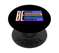 Be Kind Generous Authentic Humble Positive Kindness PopSockets Adhesive PopGrip