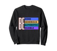 Be Kind Generous Authentic Humble Positive Kindness Sweatshirt