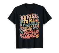 Be Kind I Argued with A Toddler Today |- Value Graphic T-Shirt, Men, Black, M
