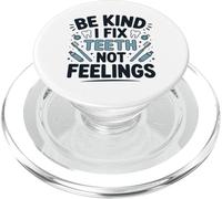 Be Kind I Fix Teeth Not Feelings Funny Dentist Dental PopSockets PopGrip for MagSafe