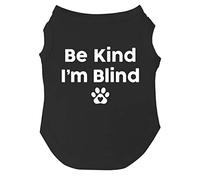 Be Kind Im Blind Dog Tee Shirt Sizes for Puppies, Toys, and Large Breeds (Black)