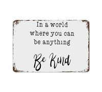 Be Kind in A World Where You Can Anything Sign Bible Verse Metal with Quote Motivational Wall Art Rustic Decorations 8"x12"