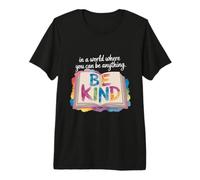 Be Kind in A World Where You Can Be Anything Pick Kindness Premium T-Shirt