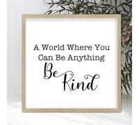 Be Kind in A World Where You Can Be Anything Wood Sign Wall Hanging Home Decor Inspirational Quotes Framed Wood Sign,Rustic Wall Art Sign for Living Room Kitchen Birthday Gift 12 Inch