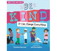 Be Kind : It Can Change Everything