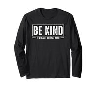 Be Kind It's Really Not That Hard Long Sleeve T-Shirt