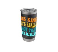 Be Kind It's Really Not That Hard Lovely Groovy Kindness Stainless Steel Insulated Tumbler
