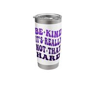 Be Kind It's Really Not that Hard Lovely Groovy Kindness Stainless Steel Insulated Tumbler