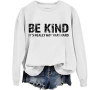 Be Kind It's Really Not that Hard Sweatshirt, Be Kind Sweatshirt, Be Kind It's Really Not that Hard, Be Kind, Unisex White