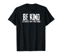 Be kind, Its really not that hard T-Shirt