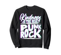 Be Kind Kindness is Real Punk Rock Empathy Social Justice Sweatshirt