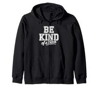 Be Kind of a Sarcastic Funny Strong Woman Empowering Joke Zip Hoodie