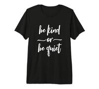 Be Kind or Be Quiet Brush Dark Premium T-Shirt