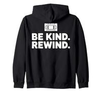 Be Kind Rewind Retro VHS Nostalgia Quote Zip Hoodie