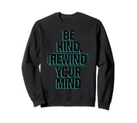 Be Kind, Rewind Your Mind - Retro Turquoise Quote Sweatshirt