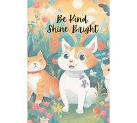 Be Kind, Shine Bright: Kindness Journal