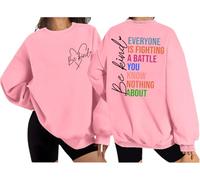 Be Kind Sweatshirt Women Men Funny Mental Health Everyone Is Fighting A Battle You Know Nothing About Shirt