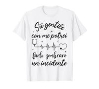 Be Kind to me I Could Make it Look Like an Accident T-Shirt