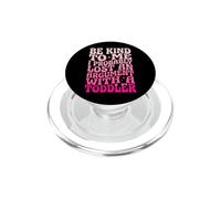 Be Kind To Me I Probably Lost An Argument With A Toddler PopSockets PopGrip for MagSafe