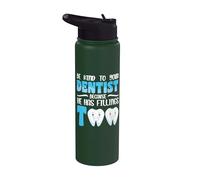 Be Kind to Your Dentist Because he has fillings Too Stainless Steel Insulated Water Bottle