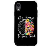 Be Kind To Your Mind Funny Women Mental Health Awareness Case for iPhone XR