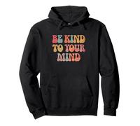 Be Kind to Your Mind - Groovy Retro Calm Pullover Hoodie
