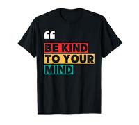 Be, Kind, to, Your, Mind Inspirational Mental, Health T-Shirt