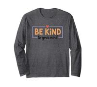 Be Kind to Your Mind Inspirational Message Long Sleeve T-Shirt