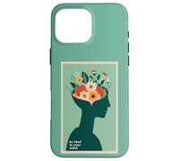 Be Kind to Your Mind Mental Health Minimal Mindful Art Case for iPhone 16 Pro Max