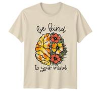 Be Kind to Your Mind Mental Health Self-Care Brain Flowers Graphic Tee Unisex Mens T-Shirt Womens Tee Mindful Self Care Apparel L