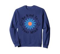 Be Kind To Your Mind Positive Self Care Mental Wellness Sweatshirt