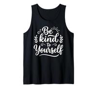 Be Kind to Yourself Self Love Mental Health Positivity Tank Top