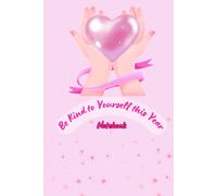 Be Kind to Yourself this Year Notebook