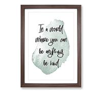 Be Kind Typography Framed Print | A2 Walnut Framed Wall Art | Ready to Hang | Modern Positive Affirmations Picture | Living Room Bedroom Lounge Office